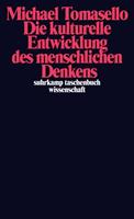 Michael Tomasello Die kulturelle Entwicklung des menschlichen Denkens
