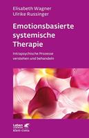 Elisabeth Wagner, Ulrike Russinger Emotionsbasierte systemische Therapie