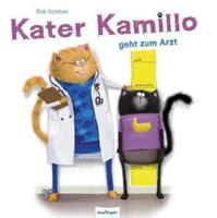 Rob Scotton Kater Kamillo geht zum Arzt