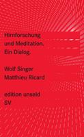 Wolf Singer, Matthieu Ricard Hirnforschung und Meditation