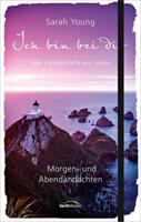 Sarah Young Ich bin bei dir - Morgen- und Abendandachten