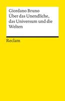 Giordano Bruno Über das Unendliche, das Universum und die Welten