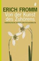 Erich Fromm Von der Kunst des Zuhörens