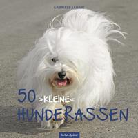 Gabriele Lehari 50 'kleine' Hunderassen