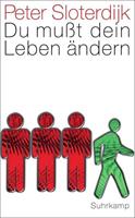 Peter Sloterdijk Du mußt dein Leben ändern