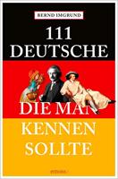 Bernd Imgrund 111 Deutsche, die man kennen sollte