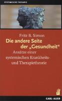 Fritz B. Simon Die andere Seite der 'Gesundheit'