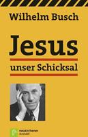 Wilhelm Busch Jesus unser Schicksal