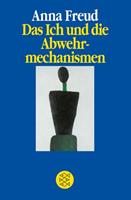 Anna Freud Das Ich und die Abwehrmechanismen