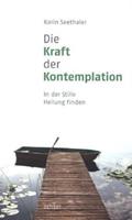 Karin Seethaler Die Kraft der Kontemplation