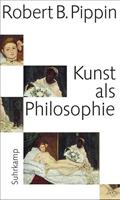 Robert B. Pippin Kunst als Philosophie