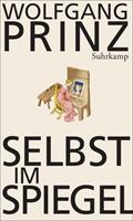 Wolfgang Prinz Selbst im Spiegel
