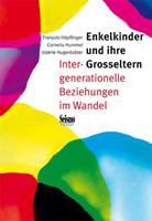 François Höpflinger, Cornelia Hummel, Valé Enkelkinder und ihre Grosseltern
