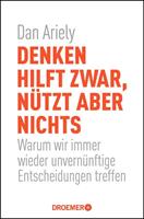 Dan Ariely Denken hilft zwar, nützt aber nichts