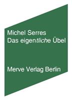 Michel Serres Das eigentliche Übel