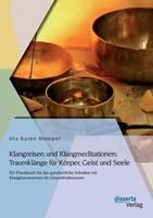 Uta Karen Mempel Klangreisen und Klangmeditationen: Traumklänge für Körper, Geist und Seele
