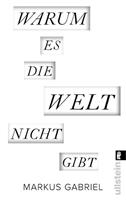 Markus Gabriel Warum es die Welt nicht gibt