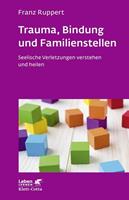 Franz Ruppert Trauma, Bindung und Familienstellen