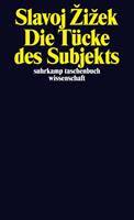 Slavoj Žižek Die Tücke des Subjekts