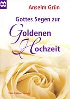 Anselm Grün Gottes Segen zur Goldenen Hochzeit