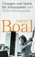 Augusto Boal Übungen und Spiele für Schauspieler und Nicht-Schauspieler