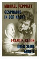 Van Ditmar Boekenimport B.V. Gespr℃Che In Der Nacht Francis Bacon Ube - Peppiatt, Michael