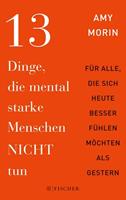 Amy Morin 13 Dinge, die mental starke Menschen NICHT tun