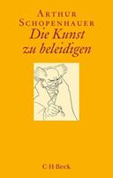Arthur Schopenhauer Die Kunst zu beleidigen