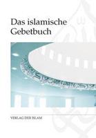 Verlag Der Islam Das islamische Gebetbuch