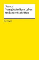 Seneca Vom glückseligen Leben und andere Schriften