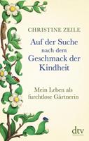 Christine Zeile Auf der Suche nach dem Geschmack der Kindheit