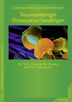 Suzette Boon, Kathy Steele, Onno van der Hart Traumabedingte Dissoziation bewältigen
