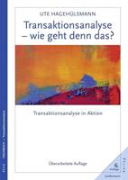 Ute Hagehülsmann Transaktionsanalyse - wie geht denn das℃