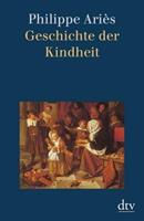 Philippe Ariès Geschichte der Kindheit