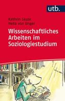 Kathrin Leuze, Hella Unger Wissenschaftliches Arbeiten im Soziologiestudium