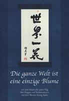 Seung Sahn Die ganze Welt ist eine einzige Blume