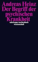 Andreas Heinz Der Begriff der psychischen Krankheit