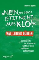 Thomas Böhm 'Nein, du gehst jetzt nicht aufs Klo' - Was Lehrer dürfen