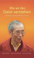 Geshe Kelsang Gyatso Wie wir den Geist verstehen