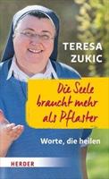 Teresa Zukic Die Seele braucht mehr als Pflaster