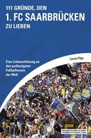 Carsten Pilger 111 Gründe, den 1. FC Saarbrücken zu lieben