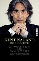 Kent Nagano, Inge Kloepfer Erwarten Sie Wunder!