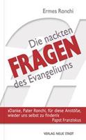 Ermes Ronchi Die nackten Fragen des Evangeliums