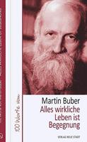 Martin Buber Alles wirkliche Leben ist Begegnung