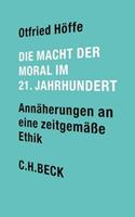 Otfried Höffe Die Macht der Moral im 21. Jahrhundert