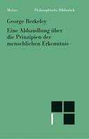 George Berkeley Eine Abhandlung über die Prinzipien der menschlichen Erkenntnis