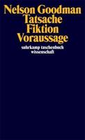 Nelson Goodman Tatsache, Fiktion, Voraussage