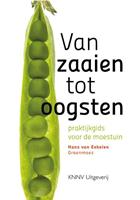 Hans van Eekelen Van zaaien tot oogsten