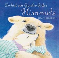 Lisa T. Bergren Du bist ein Geschenk des Himmels