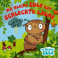 Susanne Weber Die kleine Eule hat schlechte Laune